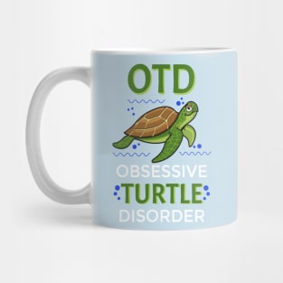 I Like Turtles OTD Obsessive Turtle Disorder Funny Graphic Mug